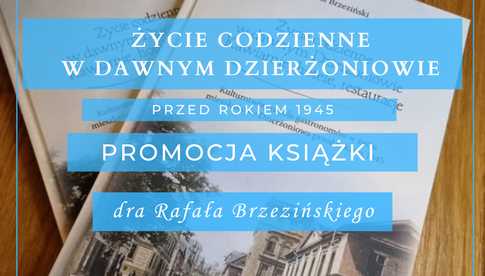 Promocja książki pt. „Życie codzienne w dawnym Dzierżoniowie. Kawiarnie, hotele, restauracje” 