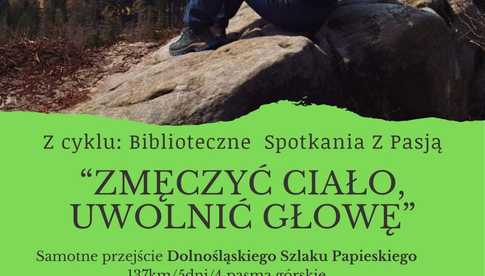8 maja, Lądek-Zdrój: Biblioteczne Spotkania z Pasją - Zmęczyć ciało, uwolnić głowę