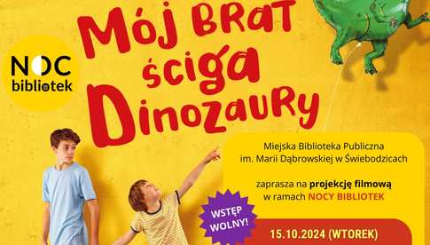 15.10, Świebodzice: Prelekcja filmowa Mój brat ściga dinozaury w ramach Nocy Bibliotek