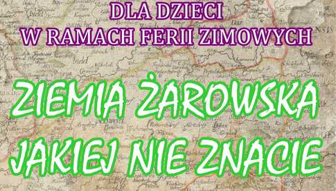 12.02, Żarów: Zajęcia Ziemia Żarowska jakiej nie znacie w ŻIH