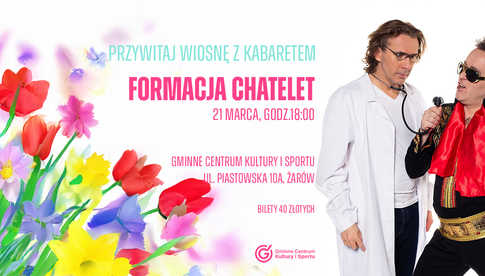 21.03, Żarów: Wiosna z kabaretami: Formacja Chatelet