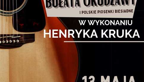 13.05, Świebodzice: Ballady Bułata Okudżawy i Polskie Piosenki Biesiadne w wykonaniu Henryka Kruka