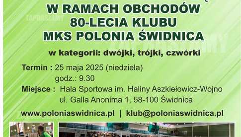 25.05, Świdnica: Ogólnopolski Turniej minisiatkówki dziewcząt w ramach 80-lecia klubu MKS Polonia Świdnica