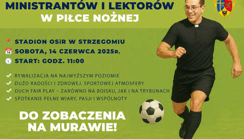 14.06, Strzegom: Diecezjalne Mistrzostwa Ministrantów i Lektorów w Piłce Nożnej