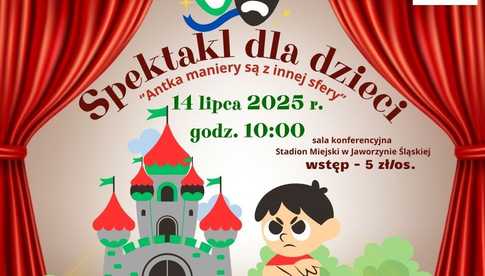 14.07, Jaworzyna Śląska: Przestawienie Teatru Edukacji i Profilaktyki Maska pt. Antka maniery są z innej sfery