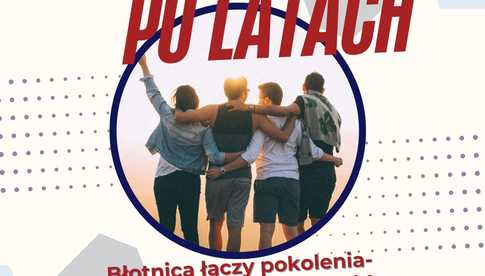 21.06, Błotnica: Błotnica łączy pokolenia - spotkanie po latach